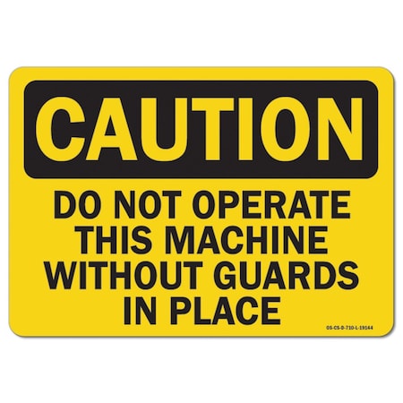 Signmission OSHA Decal, Do Not Operate This Machine W/O Guards In Place, 7in X 5in Decal, 5" H, 7" W, Landscape OS-CS-D-57-L-19144